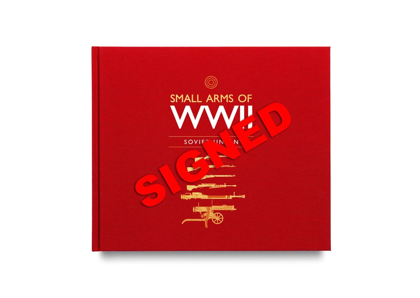 Small Arms of WWII: Soviet Union (Signature Edition) — EUROPE
